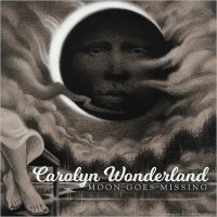 Carolyn Wonderland - Moon Goes Missing (2017)