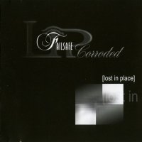 Lost In Place - Failsafe Corroded (2004)