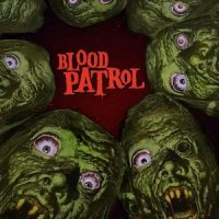 Blood Patrol - From Beyond And Below (2013)