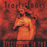 Trail of Tears - Disclosure in Red (Japanise Edition) (1998)  Lossless