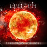 Epitaph - Fire From The Soul (2016)  Lossless