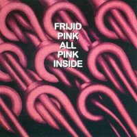 Frijid Pink - All Pink Inside(Res1996) (1974)