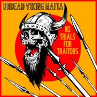 Undead Viking Mafia - No Trials For Traitors (2016)