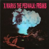 X-Marks The Pedwalk - Freaks (Re 1998) (1992)