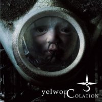yelworC - Icolation (2007)