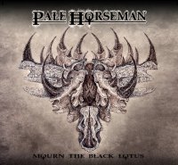 Pale Horseman - Mourn The Black Lotus (2014)