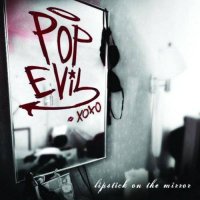 Pop Evil - Lipstick on the Mirror (2008)