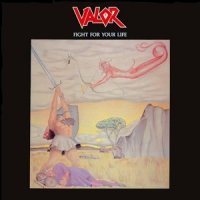 Valor - Fight For Your Life Re-Release 2004 (1988)