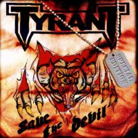 Tyrant - Save The Devil (Special Edition) (2012)