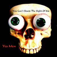 Yes Men - You Can\'t Stand the Sight of Me (2016)