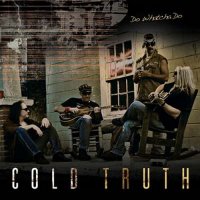 Cold Truth - Do Whatcha Do (2008)