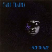 Yard Trauma - Face To Face (1988)