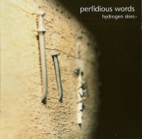 Perfidious Words - Hydrogen Skies+ (2001)