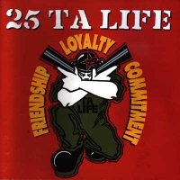 25 Ta Life - Friendship, Loyalty, Commitment (1999)