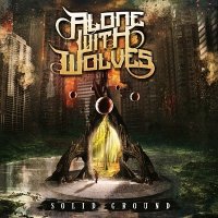 Alone With Wolves - Solid Ground (2016)