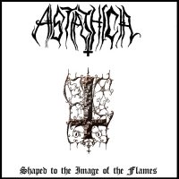 Astathica - Shaped to the Image of the Flames (2004)