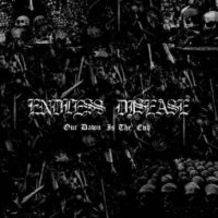 Endless Disease - Our Dawn Is The End (2010)