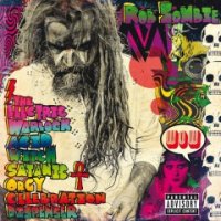 Rob Zombie - Well , Everybodys Fucking In A UFO (2016)