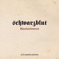 Schwarzblut - Maschinenwesen (2CD) (2012)