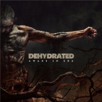 Dehydrated - Awake In Era (2015)