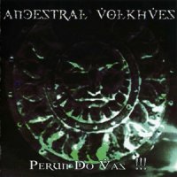 Ancestral Volkhves - Perun Do Vas!!! (2008)