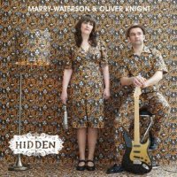 Marry Waterson & Oliver Knight - Hidden (2012)