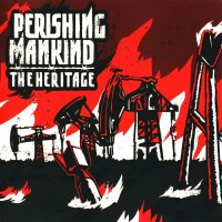 Perishing Mankind - The Heritage (2010)