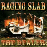 Raging Slab - The Dealer (2001)