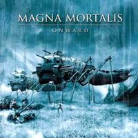 Magna Mortalis - Onward (2009)