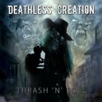 Deathless Creation - Thrash \'N\' Roll (2015)