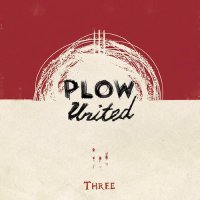 Plow United - Three (2016)