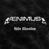 Ænimus - This Illusion (2014)