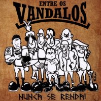 Entre Os Vândalos - Nunca Se Renda! (2015)