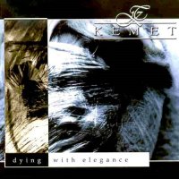 Kemet - Dying With Elegance (2001)  Lossless