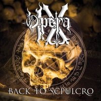 Opera IX - Back To Sepulcro (2015)
