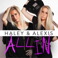 Haley & Alexis - All In (2017)