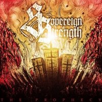 Sovereign Strength - The Prophecy (2011)