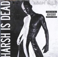 Adam Kult - Harsh Is Dead (2009)