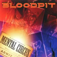 Bloodpit - Mental Circus (2005)