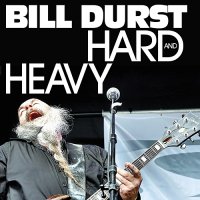 Bill Durst - Hard And Heavy [WEB Release] (2013)  Lossless