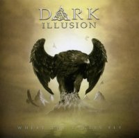 Dark Illusion - Where the Eagles Fly (2009)