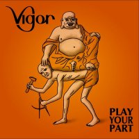 Vigor - Play Your Part (2014)