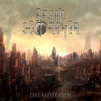 Brain Scorcher - Dreamweaver (2015)