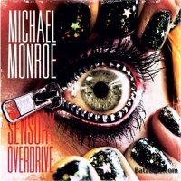 Michael Monroe - Sensory Overdrive [Deluxe Edition] (2011)