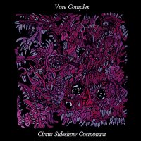 Vore Complex - Circus Sideshow Cosmonaut (2016)