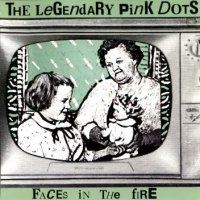The Legendary Pink Dots - Faces In The Fire (1984)  Lossless