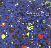 Cocteau Twins - Four-Calendar Cafe (1993)
