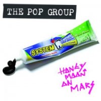 The Pop Group - Honeymoon On Mars (2016)