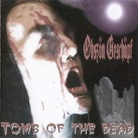 Obszon Geschopf - Tomb Of The Dead (2005)