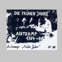 Airtramp - Fruhe Jahre 1984-86 (1986)